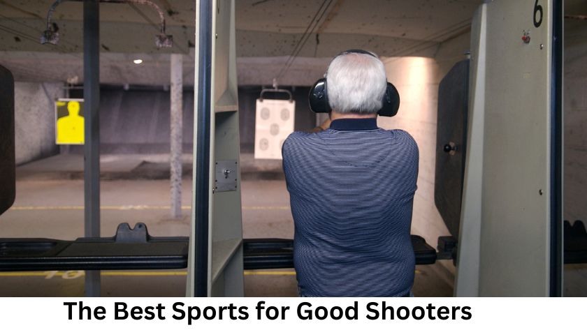 The Best Sports for Good Shooters