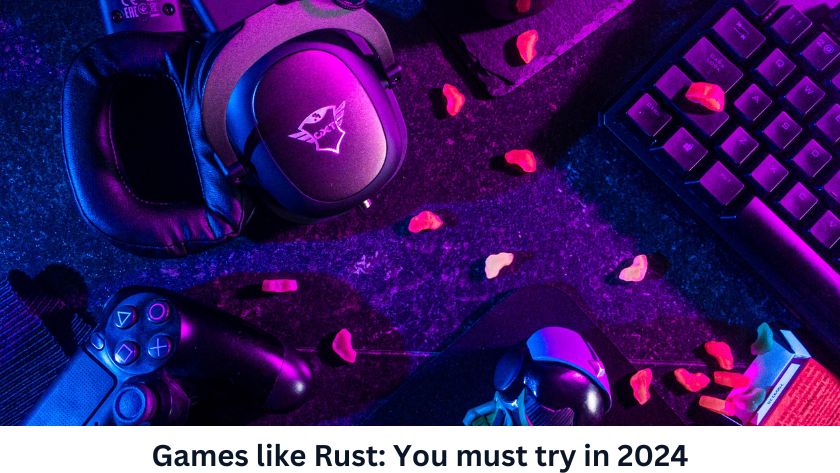 Games like Rust