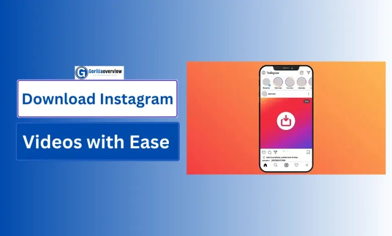 How to Download Instagram Videos with Ease